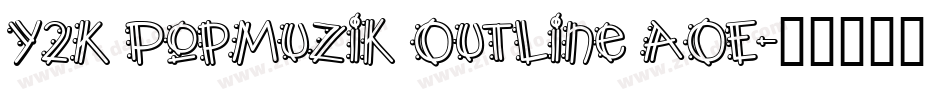 Y2K PopMuzik Outline AOE字体转换